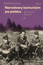Okładka - Narodowy komunizm po polsku - Paweł Machcewicz