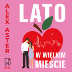 Okładka - Lato w wielkim mieście - Alex Aster