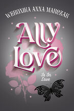 Okładka - Ally Love Is In Love - Weronika Anna Marczak
