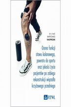 Okładka - Ocena funkcji stawu kolanowego, powrotu do sportu oraz jakości życia pacjentów po zabiegu rekonstrukcji więzadła krzyżowego przedniego - Bartłomiej Kacprzak