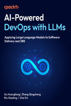 Okładka - AI-Powered DevOps with LLMs. Applying Large Language Models to Software Delivery and SRE - Gu Huangliang, Zheng Qingzheng, Niu Xiaoling, Che Xin