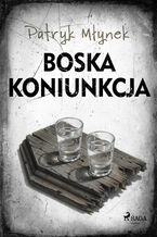 Okładka - Boska koniunkcja - Patryk Młynek