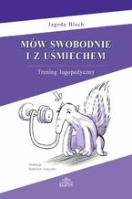 Okładka - Mów swobodnie i z uśmiechem. Trening logopedyczny - Jagoda Bloch