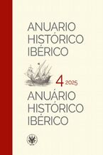 Okładka - Anuario Histórico Ibérico / Anuário Histórico Ibérico 4/2025 - Jan Stanisław Ciechanowski