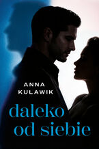 Okładka - Daleko od siebie - Anna Kulawik