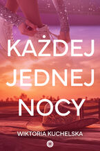 Okładka - Każdej jednej nocy - Wiktoria Kuchelska