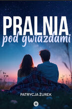 Okładka - Pralnia pod gwiazdami - Patrycja Żurek