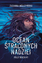 Okładka - Ocean straconych nadziei - Zuzanna Wólczyńska