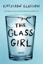Okładka - The Glass Girl - Kathleen Glasgow