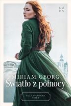 Okładka - Saga północna (#3). Światło z północy. Saga Północna Tom 3 - Miriam Georg