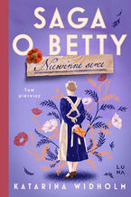 Saga o Betty (#1). Niewinne serce. Saga o Betty Tom 1