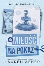 Okładka - Lakefront Billionaires (#3). Miłość na pokaz - Lauren Asher
