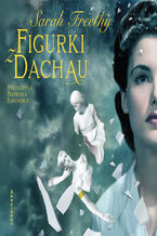 Okładka - Figurki z Dachau - Sarah Freethy