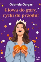 Okładka - Głowa do góry, cycki do przodu! - Gabriela Gargaś