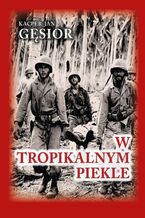 Okładka - Czerwona Seria. W tropikalnym piekle - Kacper Jan Gęsior