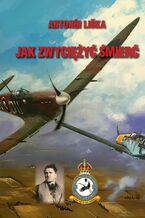 Okładka - Jak zwyciężyć śmierć - Antonin Liška
