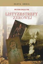 Okładka - Złota Seria. Listy ze strefy zerowej - Peter Englund