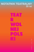 Okładka - Notatnik Teatralny Nr 102/2026  TEATR WOLNEJ POLSKI - PRACA ZBIOROWA