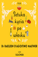 Okładka - Sztuka życia po włosku - Raeleen D'Agostino-Mautner