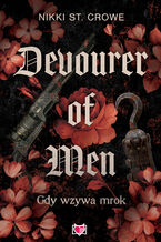 Okładka - Devourer of Men. Gdy wzywa mrok. Devourer. Tom 1 - Nikki St. Crowe