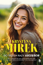 Okładka - Do trzech razy szczęście - Krystyna Mirek