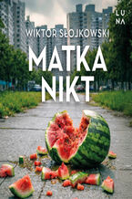 Okładka - Matka nikt - Wiktor Słojkowski