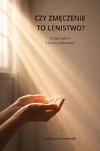 Okładka - CZY ZMĘCZENIE TO LENISTWO? - Katarzyna Lummall