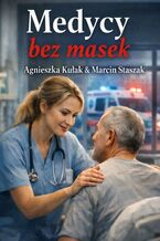 Okładka - Medycy bez masek - Agnieszka Kułak, Marcin Staszak