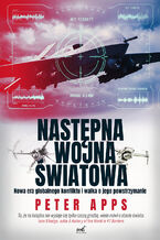 Okładka - Następna wojna światowa - Peter Apps