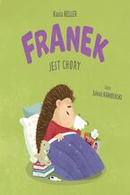 Okładka - Jeżyk Franek. Franek jest chory - Kasia Keller