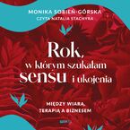 Rok, w którym szukałam sensu i ukojenia. Między wiarą, terapią a biznesem