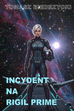 Okładka - Incydent na Rigil Prime - Tomasz Biedrzycki