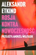 Okładka - Rosja kontra nowoczesność - Alexandr Etkind