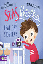 Okładka - Staś Pętelka. Staś Pętelka. Brat czy siostra? - Barbara Supeł