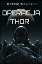 Okładka - Operacja "Thor" - Tomasz Biedrzycki