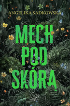 Okładka - Mech pod skórą - Angelika Sadkowska