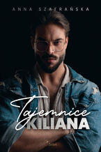 Okładka - Tajemnice Kiliana - Anna Szafrańska