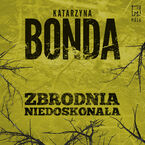 Okładka - Zbrodnia niedoskonała - Katarzyna Bonda, Bogdan Lach