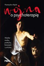 Okładka - Wojna o psychoterapię - Przemysław Bąbel
