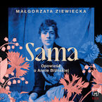 Okładka - Sama. Opowieść o Annie Bilińskiej - Małgorzata Ziewiecka