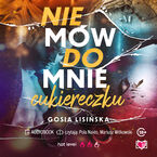 Okładka - Nie mów do mnie "cukiereczku" - Małgorzata Lisińska