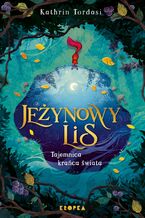 Okładka - Jeżynowy lis. Tajemnica Krańca Świata - Kathrin Tordasi