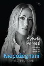 Okładka - Niepożegnani. Historia o życiu i śmierci - Sylwia Peretti, Wiktor Słojkowski