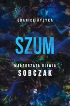 Okładka - Szum - Małgorzata Oliwia Sobczak