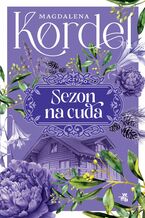 Okładka - Uroczysko. Sezon na cuda. Tom 2 - Magdalena Kordel