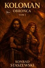 Okładka - KOLOMAN: OBROŃCA TOM I - Konrad Staszewski