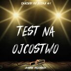 Okładka - Test na ojcostwo. Skazani na rocka #1 - Joanna Maziarek
