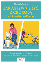 Okładka - Jak aktywnie żyć z chorobą Leśniowskiego-Crohna - Michaela Schara