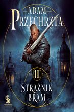 Okładka - Mons Viridis Magicus (#3). Strażnik Bram - Adam Przechrzta