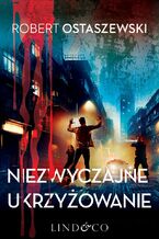 Okładka - Niezwyczajne ukrzyżowanie - Robert Ostaszewski